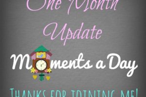 The Moments A Day Family Challenge: 1 Month Update