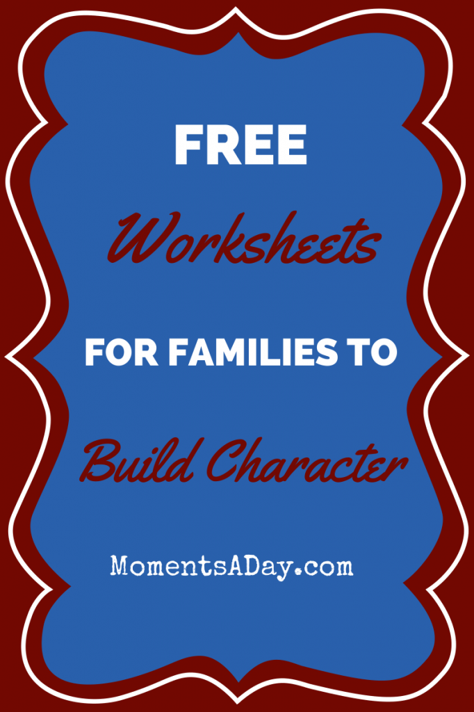 Free Character Building Worksheets (For Parents and Children)