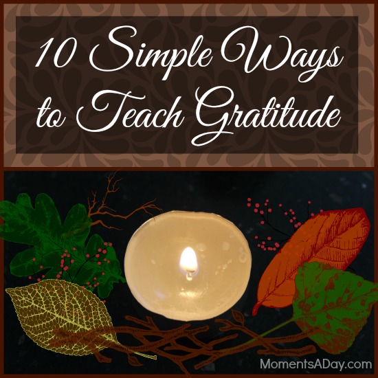 10 Simple Ways to Teach Gratitude