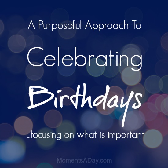 A Purposeful Approach to Celebrating Birthdays