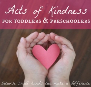 Acts of Kindness for Toddlers and Preschoolers