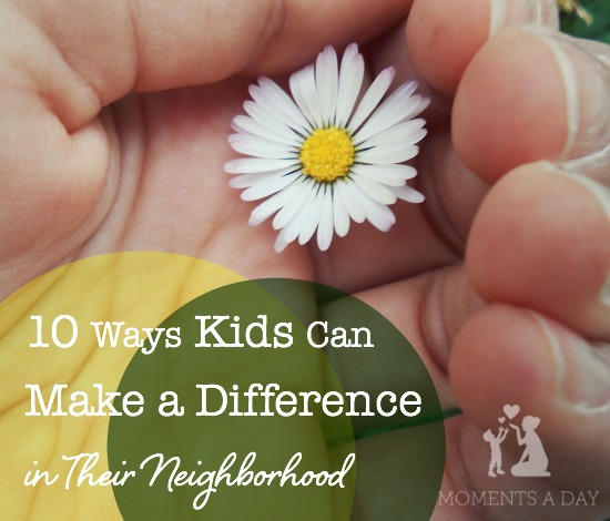 10 ideas for kids to make a difference in their own neighbourhoods