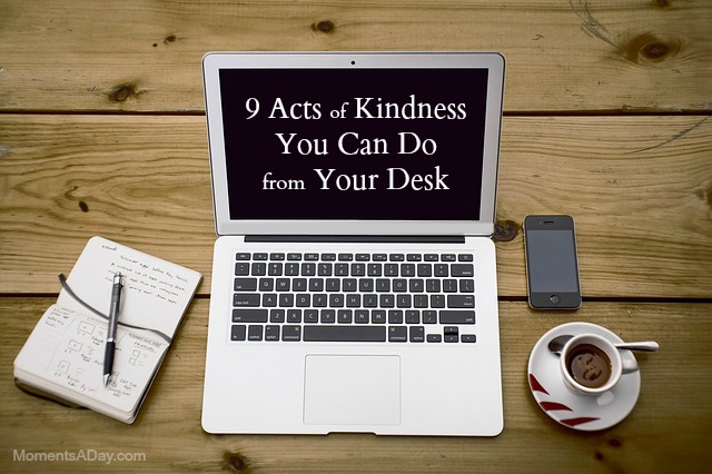 9 Acts of Kindness You Can Do From Your Desk