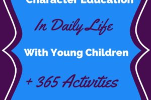 How to Include Character Education In Daily Life with Young Kids