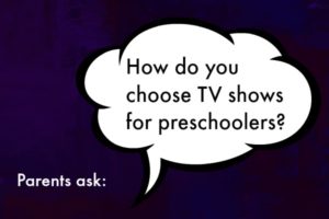 Choosing TV Shows for Preschoolers