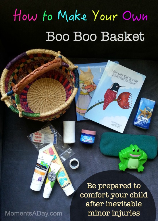 Be prepared to comfort your child when they get a boo boo by having a basket of supplies ready