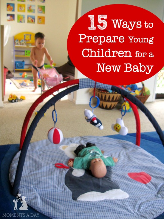 Great list of ways to help prepare young children for a new baby in the house