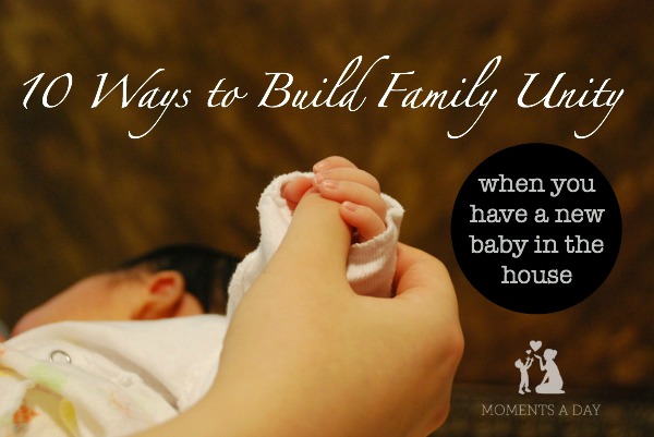 Easy ways to build family unity after having a newborn