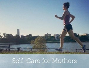 Self care for mothers