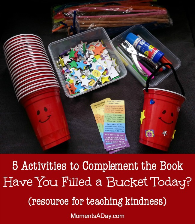 5 Activities to Complement the Book  Have You Filled a Bucket Today