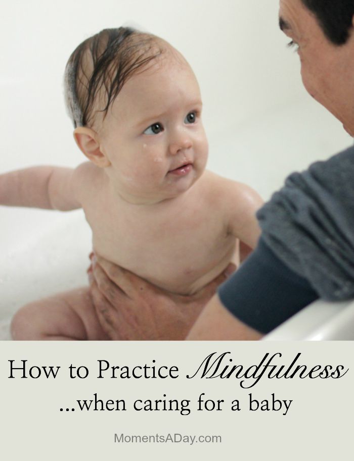 Tips for practicing mindfulness when caring for a baby