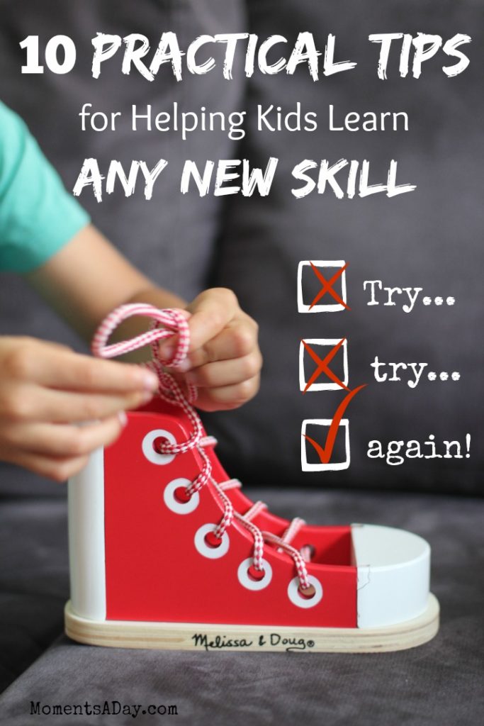 A list of practical ways to help kids learn any new skill