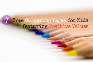 7 Free Colouring Pages for Kids on Positive Values
