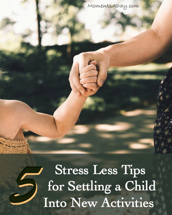 5 Stress Less Tips for Settling a Child into New Activities great for preschoolers and toddlers