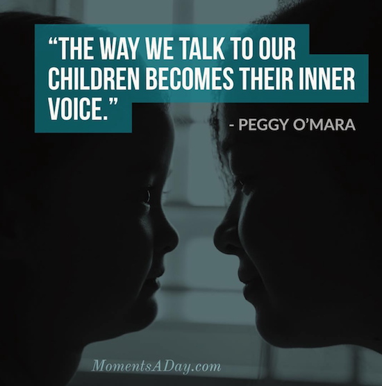 The way we talk to our children becomes their inner voice