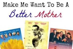 10 Movies That Make Me Want To Be A Better Mother