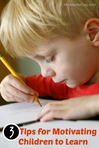 3 Tips For Motivating Children To Learn Moments A Day