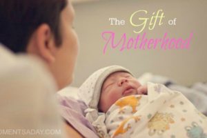 The Gift of Motherhood