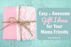 7 Personal Gifts for Mama Friends